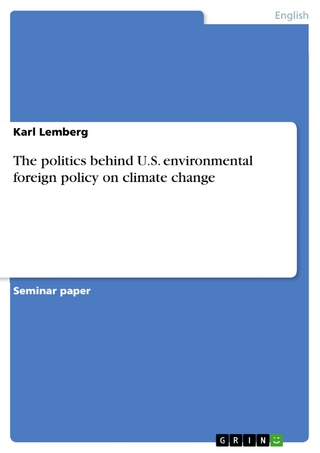The politics behind U.S. environmental foreign policy on climate change - Karl Lemberg