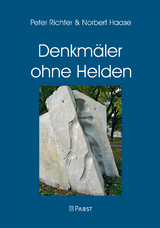 Denkmäler ohne Helden - Peter Richter, Norbert Haase