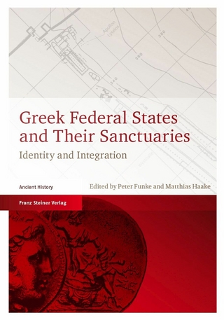 Greek Federal States and Their Sanctuaries - Peter Funke; Matthias Haake