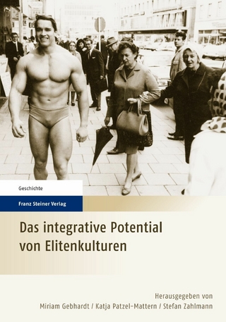Das integrative Potential von Elitenkulturen - Miriam Gebhardt; Katja Patzel-Mattern; Stefan Zahlmann