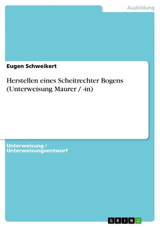 Herstellen eines Scheitrechter Bogens (Unterweisung Maurer / -in) - Eugen Schweikert