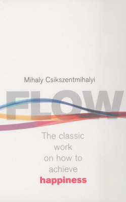 Flow -  Mihaly Csikszentmihalyi