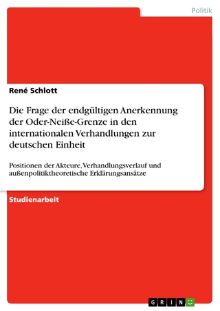 Die Frage der endgültigen Anerkennung der Oder-Neiße-Grenze in den internationalen Verhandlungen zur deutschen Einheit - René Schlott