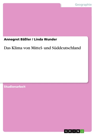 Das Klima von Mittel- und Süddeutschland - Annegret Bäßler; Linda Wunder