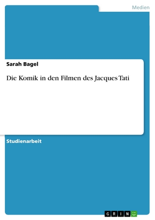 Die Komik in den Filmen des Jacques Tati - Sarah Bagel