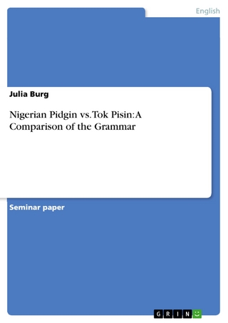 Nigerian Pidgin vs. Tok Pisin: A Comparison of the Grammar - Julia Burg