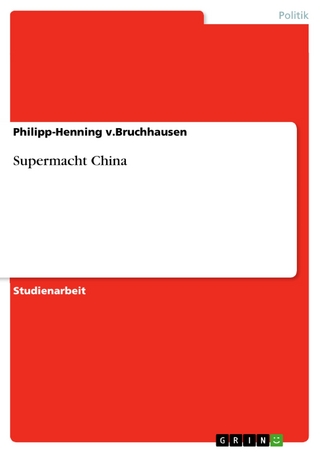Supermacht China - Philipp-Henning v.Bruchhausen
