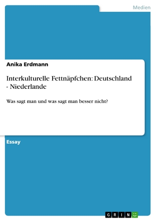 Interkulturelle Fettnäpfchen: Deutschland - Niederlande - Anika Erdmann