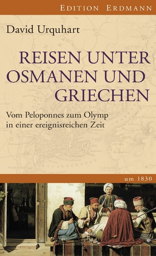 Reisen unter Osmanen und Griechen - David Urquhart; Lars Martin Hoffmann