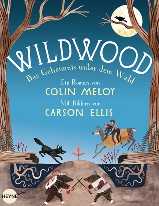 Wildwood - Das Geheimnis unter dem Wald - Colin Meloy; Carson Ellis