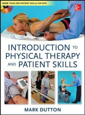 Dutton's Introduction to Physical Therapy and Patient Skills - Mark Dutton