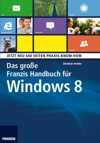 Das große Franzis Handbuch für Windows 8 - Christian Immler