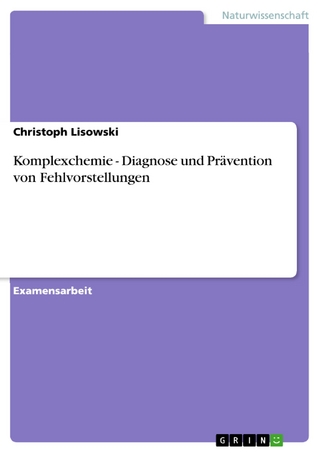 Komplexchemie - Diagnose und Prävention von Fehlvorstellungen - Christoph Lisowski