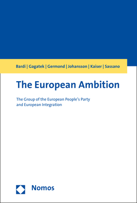 The European Ambition - Luciano Bardi, Wojciech Gagatek, Carine Germond, Karl Magnus Johansson, Wolfram Kaiser, Silvia Sassano
