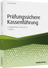 Prüfungssichere Kassenführung in bargeldintensiven Unternehmen - Kuhni, Joachim