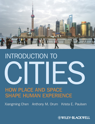 Introduction to Cities - Xiangming Chen; Anthony M. Orum; Krista E. Paulsen