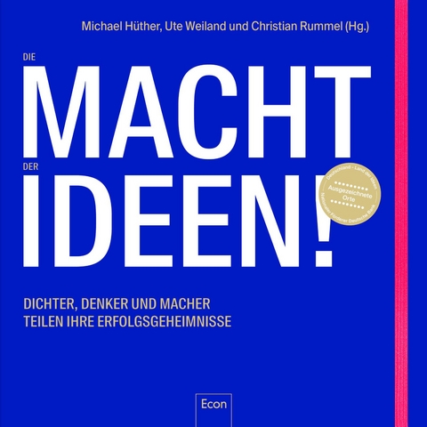 Die Macht der Ideen - Michael Hüther, Ute Weiland, Christian Rummel