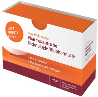 Last Minute Check - Pharmazeutische Technologie/Biopharmazie - Uwe Weidenauer