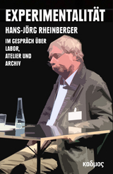 Experimentalität - Rheinberger, Hans-Jörg