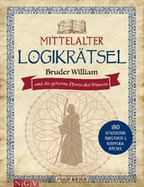 Mittelalter Logikrätsel - Bruder William und die geheime Pforte des Wissens - Philip Kiefer