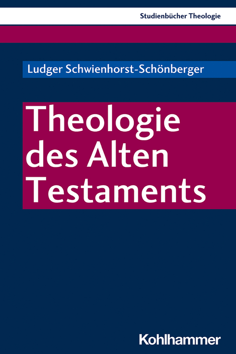 Theologie des Alten Testaments - Ludger Schwienhorst-Schönberger