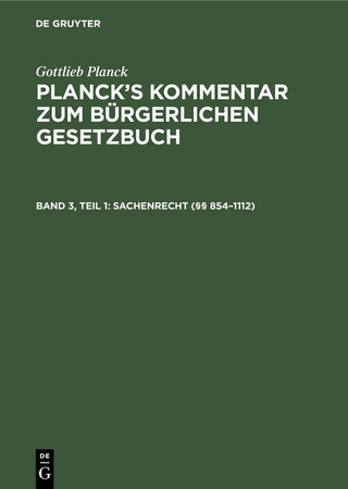 Gottlieb Planck: Planck?s Kommentar zum Bürgerlichen Gesetzbuch / Sachenrecht (§§ 854?1112) - E. Brodmann; O. Strecker