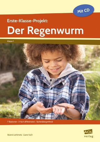 Erste-Klasse-Projekt: Der Regenwurm - Beatrix Lehtmets; Liane Vach