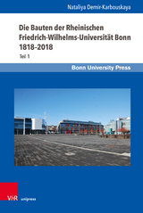 Die Bauten der Rheinischen Friedrich-Wilhelms-Universität Bonn 1818–2018 - Nataliya Demir-Karbouskaya