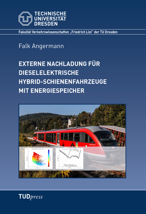 Externe Nachladung für dieselelektrische Hybrid-Schienenfahrzeuge mit Energiespeicher - Falk Angermann