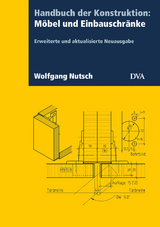 Handbuch der Konstruktion: Möbel und Einbauschränke (FB) - Wolfgang Nutsch