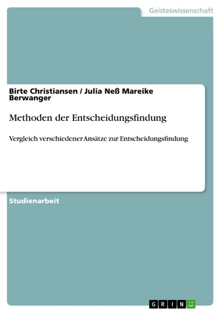Methoden der Entscheidungsfindung - Birte Christiansen; Julia Neß Mareike Berwanger