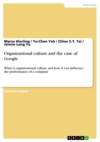 Organizational culture and the case of Google - Marco Hierling; Yu-Chen Yeh; Chloe S.Y. Tai; Jennie Lang Yu