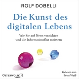 Die Kunst des digitalen Lebens - Rolf Dobelli
