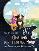 Opa und der fliegende Hund - Anna Lott