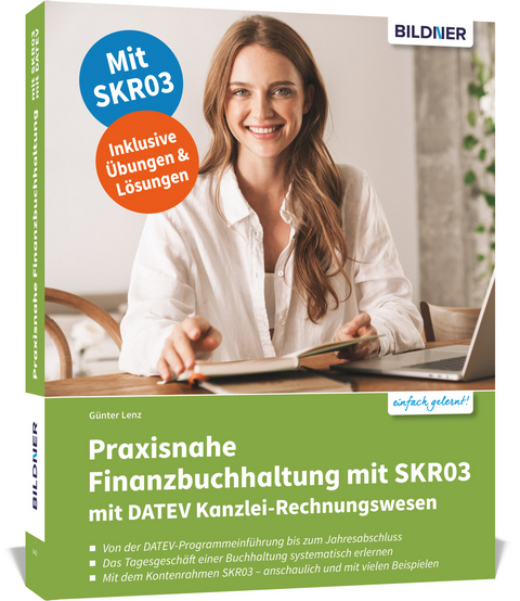 Praxisnahe Finanzbuchhaltung mit SKR03 mit DATEV Kanzlei-Rechnungswesen - Günter Lenz