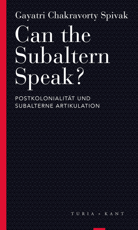 Can the Subaltern Speak? - Gayatri Chakravorty Spivak