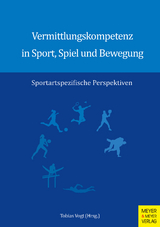 Vermittlungskompetenz in Sport, Spiel und Bewegung - Tobias Vogt