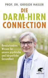 Die Darm-Hirn-Connection (Wissen & Leben) - Hasler, Gregor