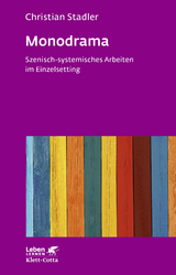 Monodrama - Szenisch-systemisches Arbeiten im Einzelsetting - Christian Stadler