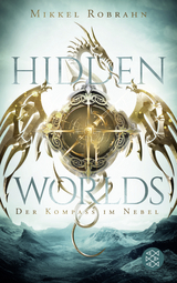 Hidden Worlds 1 – Der Kompass im Nebel - Mikkel Robrahn