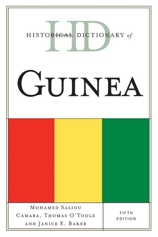 Historical Dictionary of Guinea - Mohamed  Saliou Camara; Thomas O'Toole; Janice E. Baker