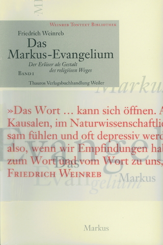 Das Markus-Evangelium - Friedrich Weinreb; Christian Schneider