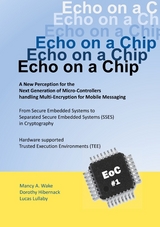 Echo on a Chip - Secure Embedded Systems in Cryptography - Mancy A. Wake, Dorothy Hibernack, Lucas Lullaby