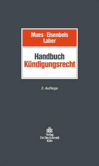Handbuch Kündigungsrecht - Werner M. Mues; Ernst Eisenbeis; Jörg Laber