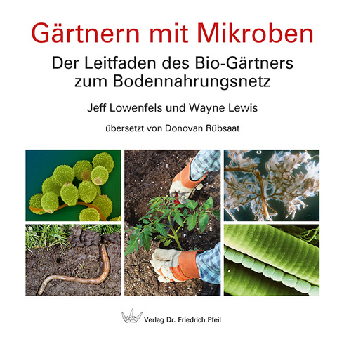 Gärtnern mit Mikroben - Jeff Lowenfels, Wayne Lewis