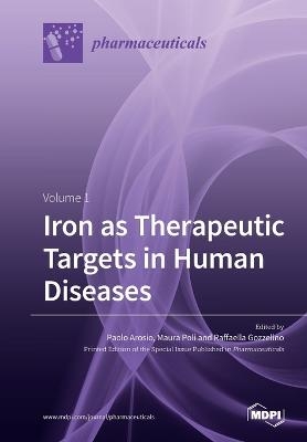 Iron as Therapeutic Targets in Human Diseases Volume 1 - 
