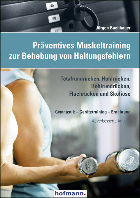 Präventives Muskeltraining zur Behebung von Haltungsfehlern - Jürgen Buchbauer