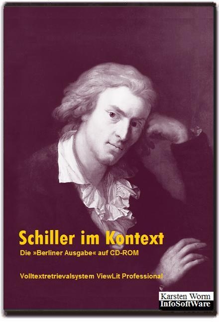 Schiller im Kontext - Die "Berliner Ausgabe" auf CD-ROM - Friedrich Schiller