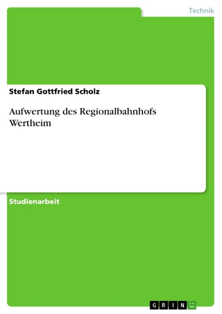 Aufwertung des Regionalbahnhofs Wertheim - Stefan Gottfried Scholz