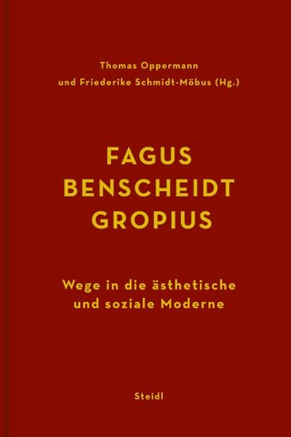Fagus - Benscheidt - Gropius - Thomas Oppermann; Friederike Schmidt-Möbius